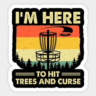 Funny I'm Here To Hit Trees And Curse Disc Golf Frisbee Sticker